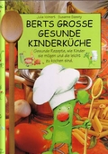Cover des Buches `Berts grosse gesunde Kinderküche`